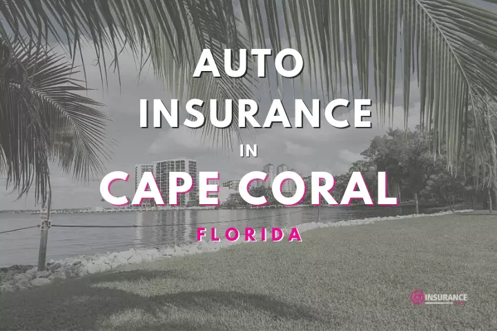 Cape Coral Auto Insurance. Find Cheap Car Insurance in Cape Coral, Florida.