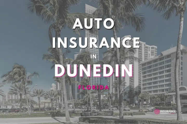 Dunedin Auto Insurance. Find Cheap Car Insurance in Dunedin, Florida.