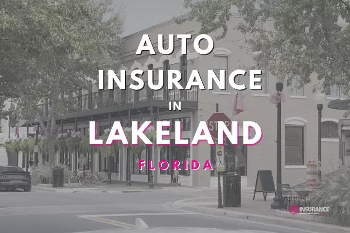 Lakeland Auto Insurance. Find Cheap Car Insurance in Lakeland, Florida.