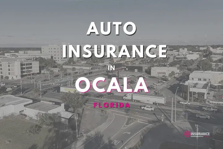Ocala Auto Insurance. Find Cheap Car Insurance in Ocala, Florida.