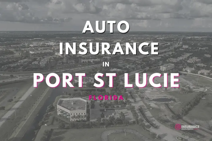 Port St Lucie Auto Insurance. Find Cheap Car Insurance in Port St Lucie, Florida.